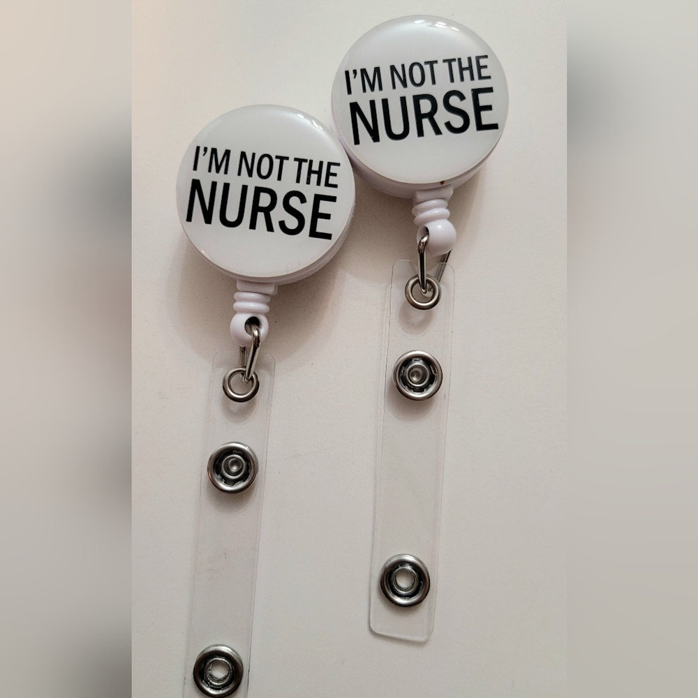 Name Badge Holder 'I'm Not the Nurse' Text